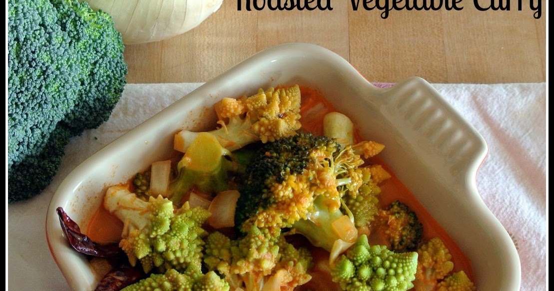Mom, what's for dinner?: roasted vegetable curry Mom, What's For Dinner?: Roasted Vegetable Curry