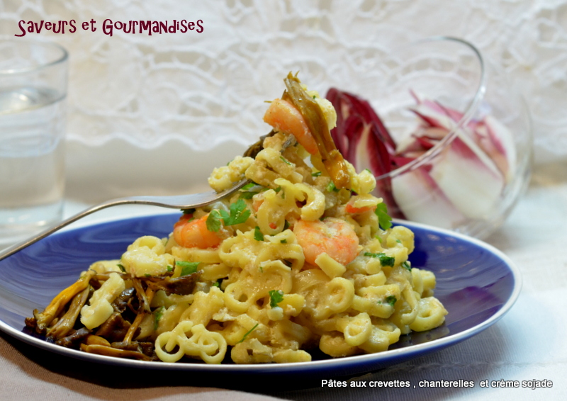 Saveurs et Gourmandises Pâtes aux Crevettes, Chanterelles et crème Sojade.