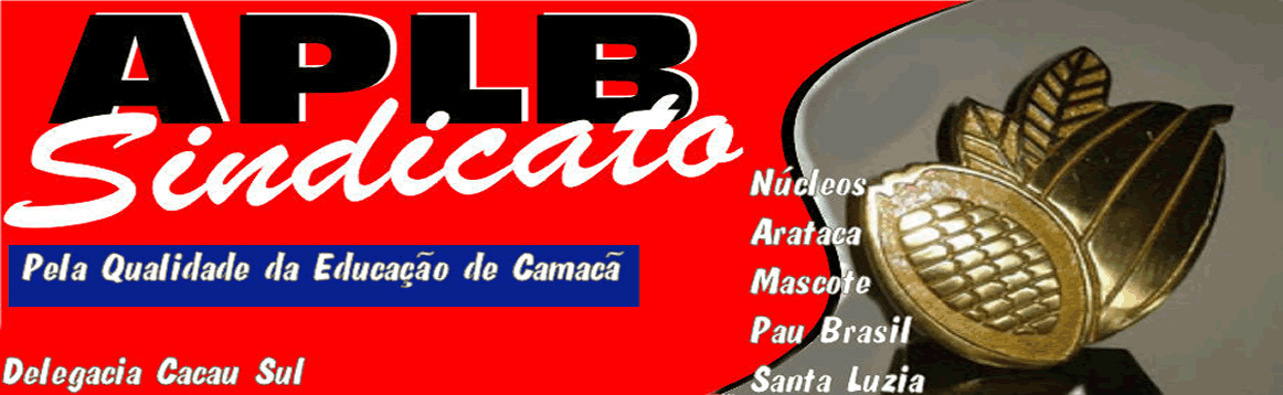 APLB - Sindicato - Delegacia Sindical Cacau Sul - Camacã-BA