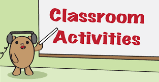 CLASSROOM ACTIVITIES