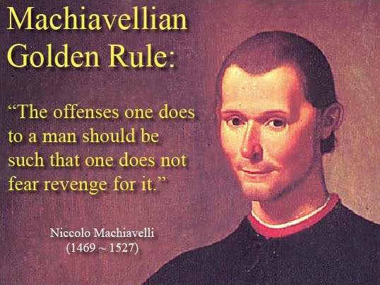 Machiavelli(sm) is the Father of Politics...?