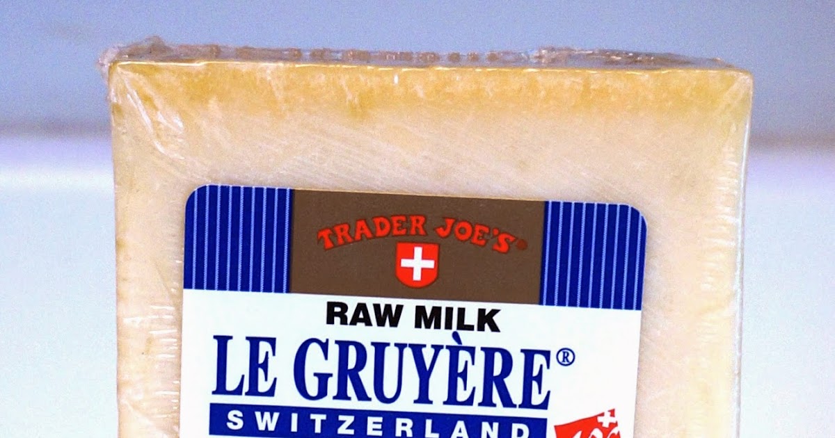 Exploring Trader Joe's Trader Joe's Raw Milk Le Gruyere Switzerland Cheese