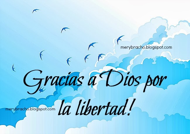 Gracias a Dios por la Libertad. feliz 4 de Julio, 5 de Julio, Día de la independencia, América, Estados Unidos, Venezuela, Feliz día . postales, imágenes de Dios da libertad.