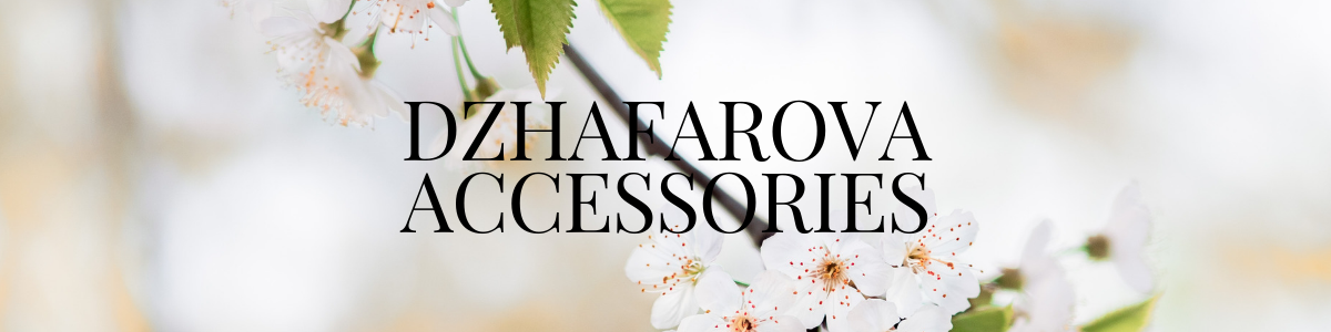 Dzhafarova Accessories - Блог о рукоделии
