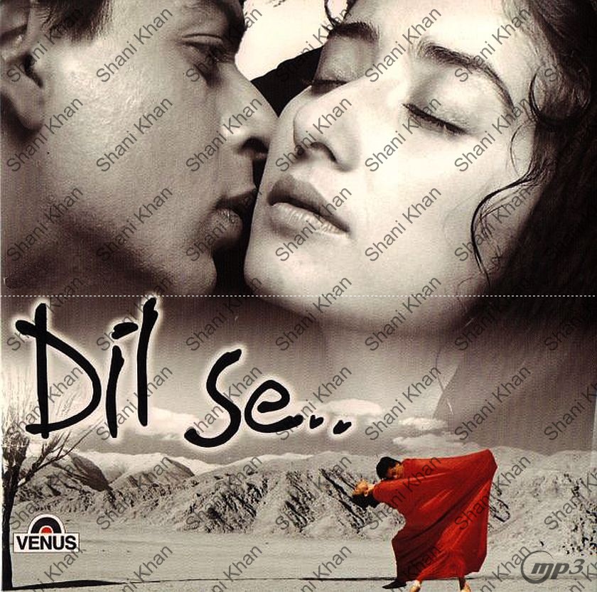 Dil Se 1998 Movie All Audio Mp3 Songs Download 320Kbps