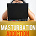 Masturbation Addiction - Free Kindle Non-Fiction