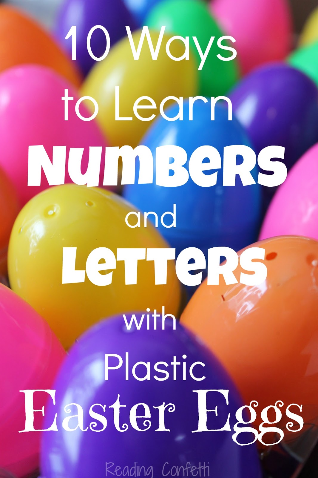 10 Ways to Learn Numbers and Letters with Plastic Easter Eggs Reading