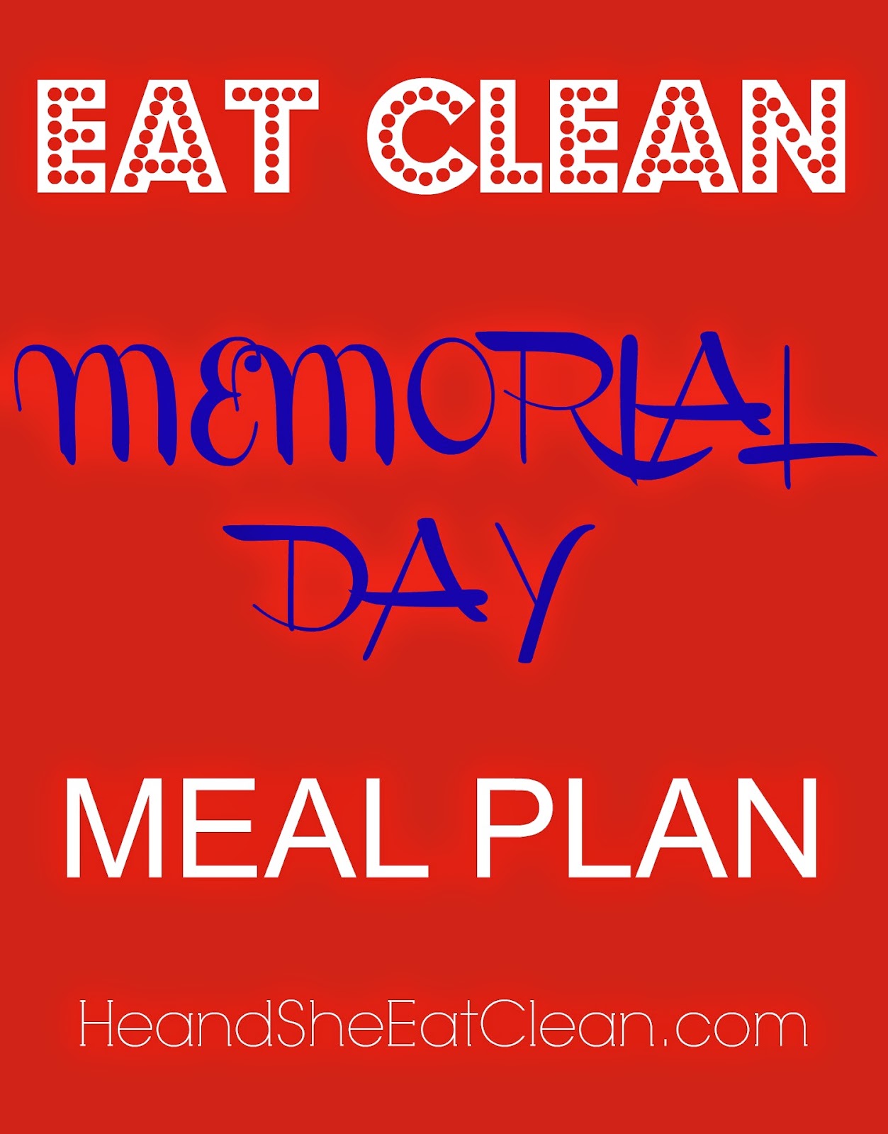 Eat Clean Memorial Day Meal Plan — He & She Eat Clean Healthy Recipes