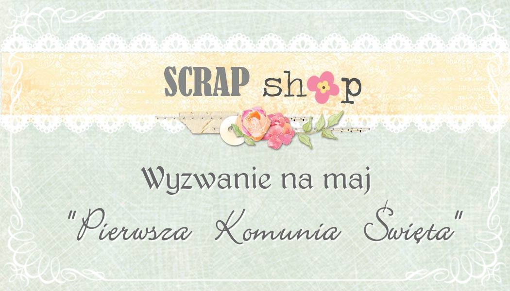 http://scrapikowo.blogspot.com/2015/05/witajcie-kochani-czas-na-nowe-majowe.html