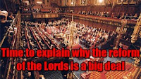 Why is reform in the house of lords a big deal?