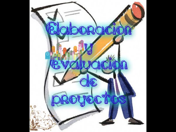 Elaboración y Evaluación De Proyectos