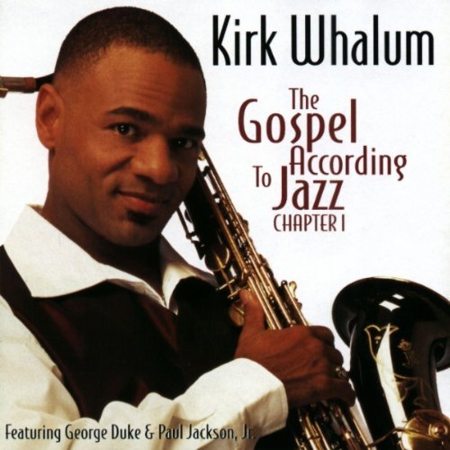 Christian Music Library Kirk Whalum The Gospel According to Jazz