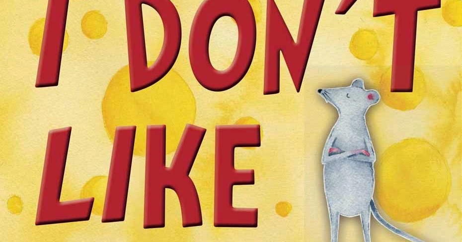 Kids' Book Review: Review: I Don't Like Cheese