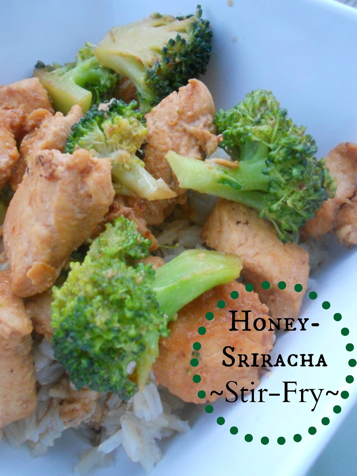 Ally's Sweet and Savory Eats Honey Sriracha StirFry