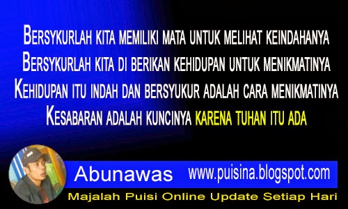 PUISI KARENA TUHAN ITU ADA PUISI KARENA TUHAN ITU ADA