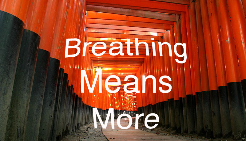 Breathing Means More
