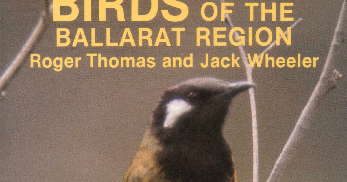 Huc & Gabet Birds of the Ballarat Region A handbook by Roger Thomas