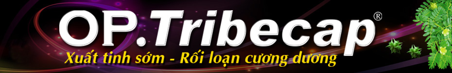 Xuat tinh som, Roi loan cuong, Benh dan ong, OPTribecap