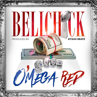O'Mega Red (@OMegaRedSupaFan)- "Belichick" (Single)