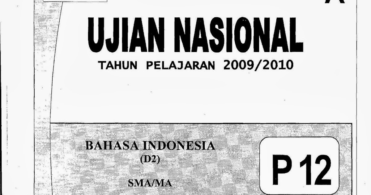 Berbagi dan Belajar: Naskah Soal UN Bahasa Indonesia SMA 2010 (Paket 12)