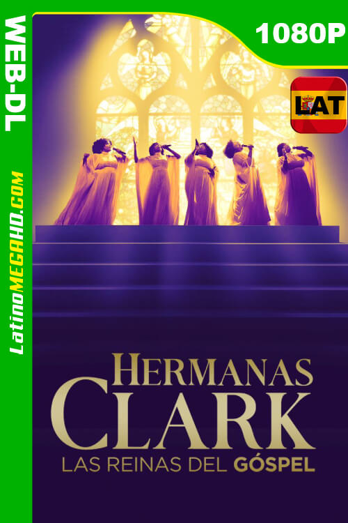 Hermanas Clark: Las Reinas del Gospel (2020) Latino HD WEB-DL 1080P ()