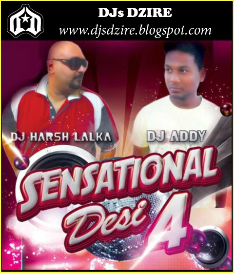dj harsh lalka addy sensational desi vol 4 2012 dj harsh lalka addy sensational desi vol 4 2012