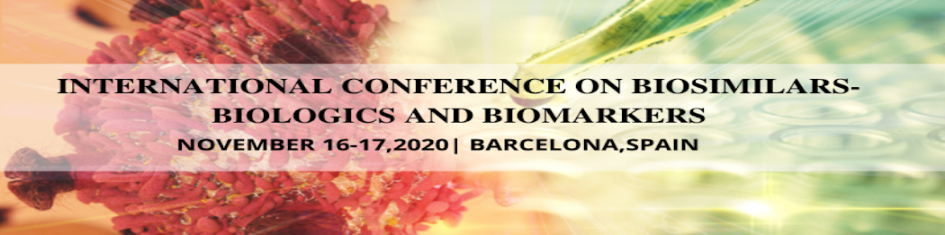 International conference on  Biosimilars - Biologics and Biomarkers 