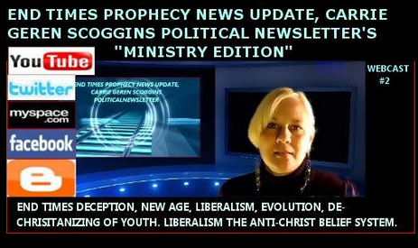 END TIMES PROPHECY NEWS UPDATE, CARRIE GEREN SCOGGINS POLITICAL NEWSLETTER webcast and youtube vide