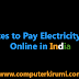 5 Sites to Pay Electricity Bill Online in India
