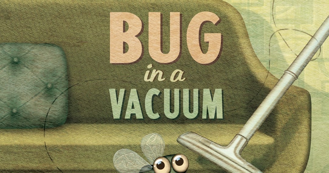 Book Trailer Premiere Bug in a Vacuum by Mélanie Watt