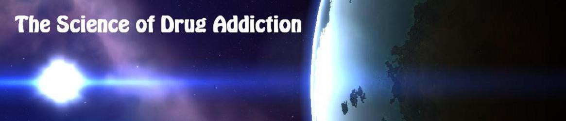 The Science of Drug Addiction