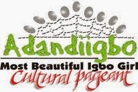 ADANDIIGBO CULTURAL PAGEANT tm.-THE MOST BEAUTIFUL IGBO GIRL tm.