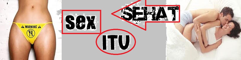 SEX ITU SEHAT