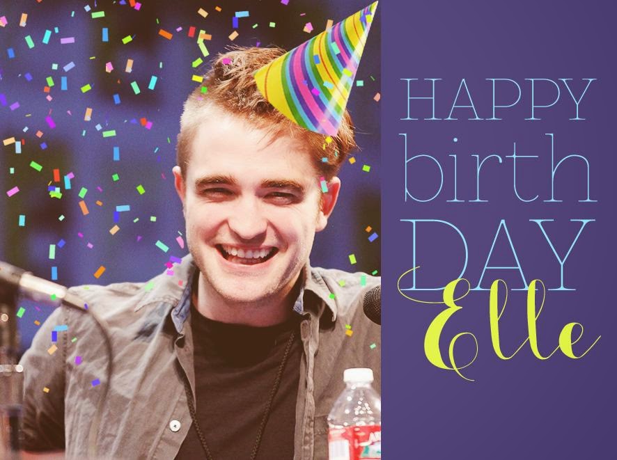 Robert Pattinson Life: Happy Birthday Elle! ♥