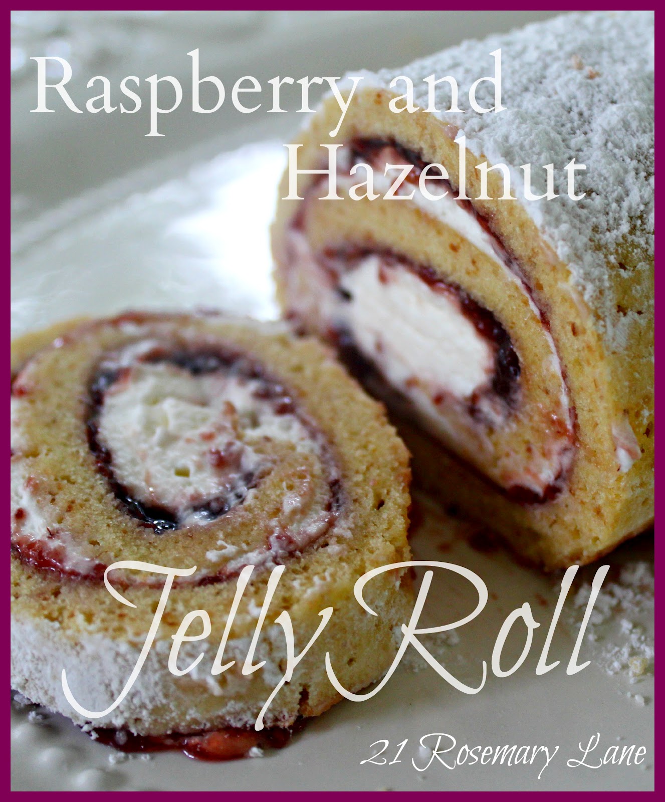 21 Rosemary Lane Raspberry and Hazelnut Jelly Roll