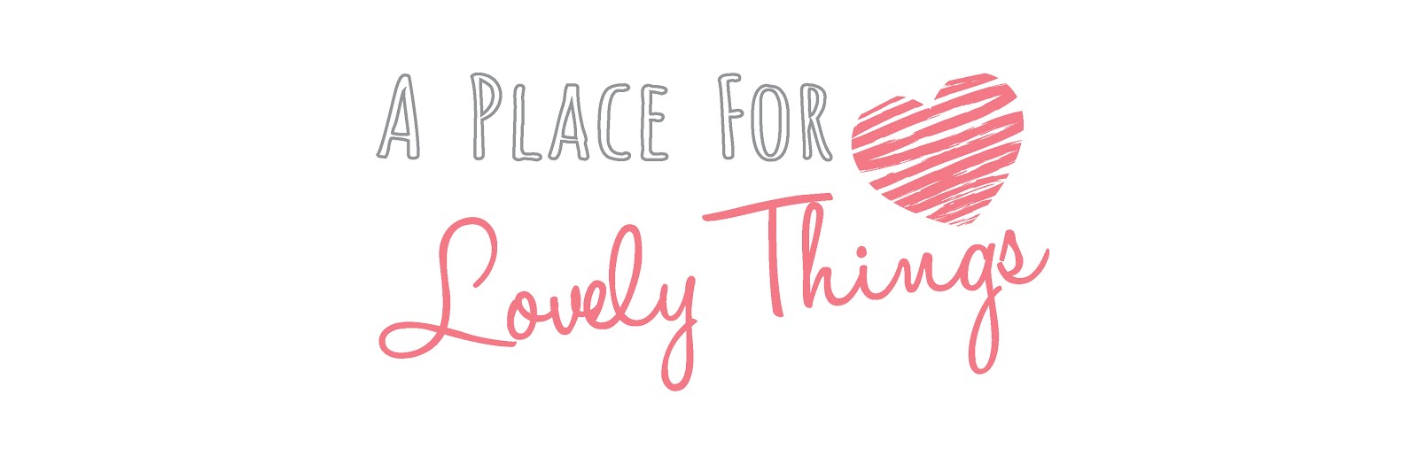 A Place For Lovely Things