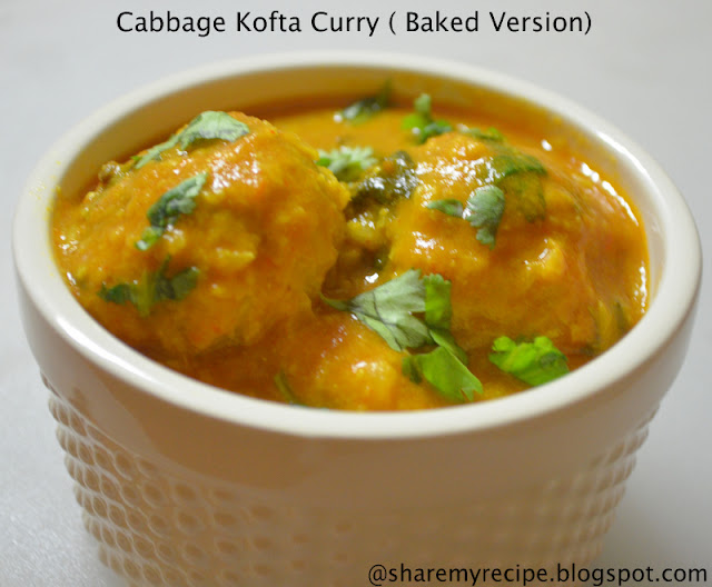 Share My Recipe Cabbage Kofta Curry ( Baked Version)