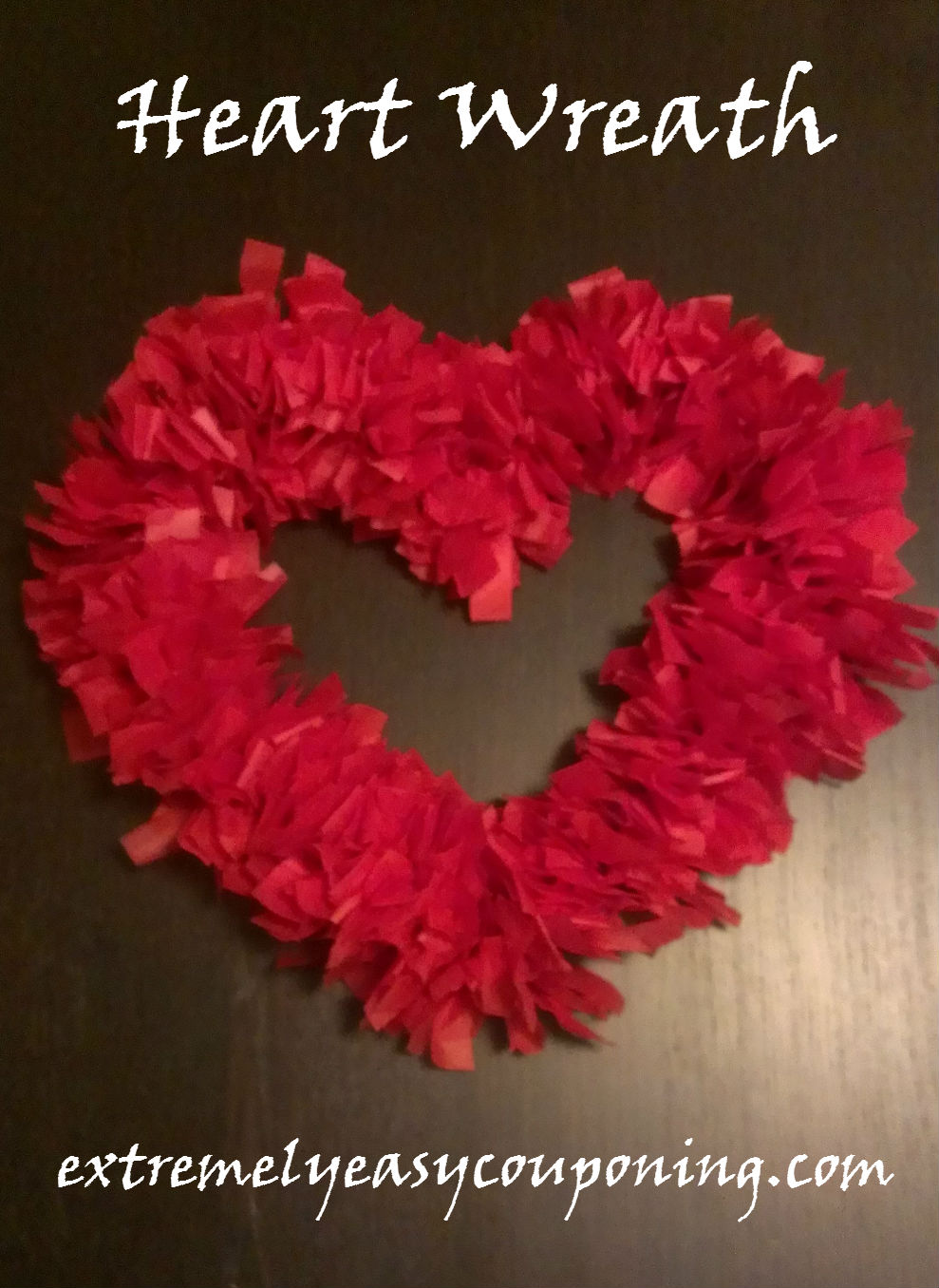 Extremely Easy Couponing Tissue paper heart wreath made for 0.30!
