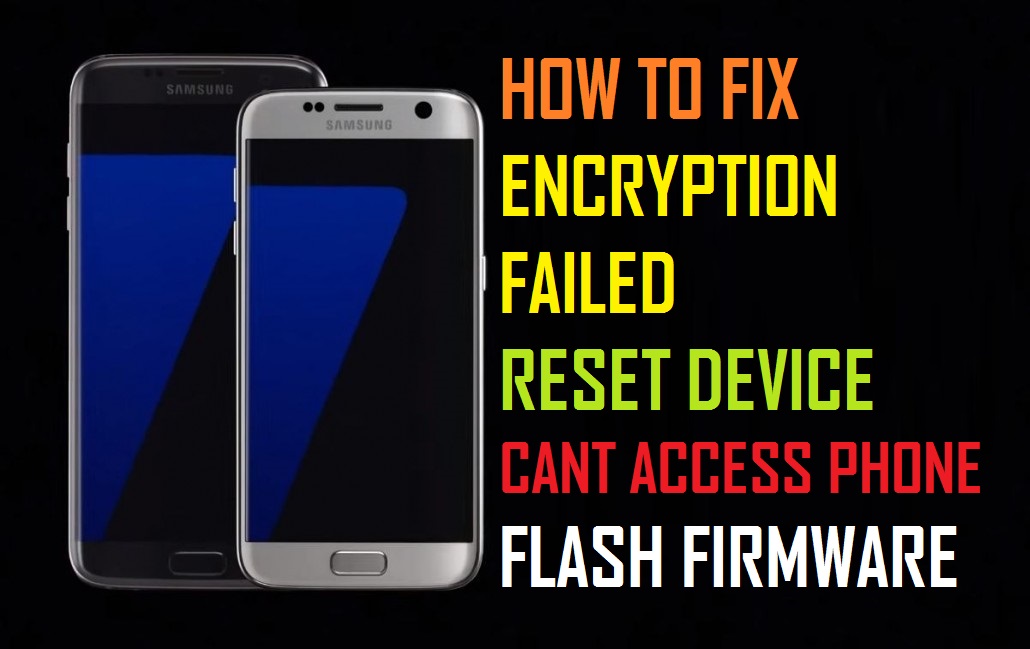 How To Fix Encryption Failed/Reset Device Samsung Devices Mrad4Tech