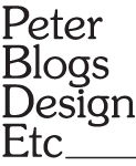 Peter Blogs Design Etc