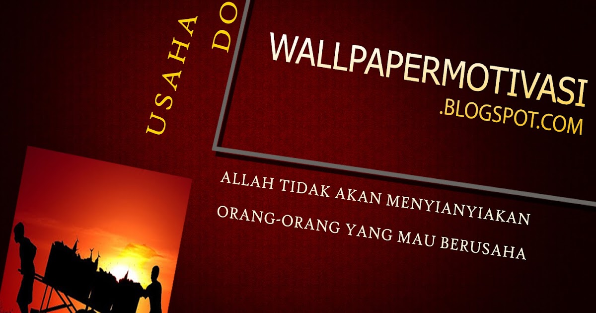 Kata bijak motivasi Allah tak akan menyianyiakan orangorang yang mau