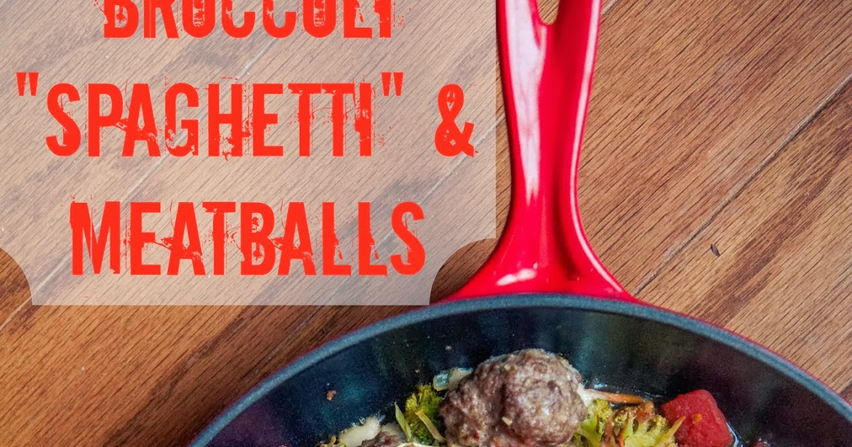 Whole Foods New Body {Broccoli "Spaghetti" and Meatballs}
