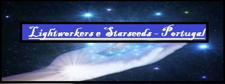 Lightworkers e Starseeds -  Portugal