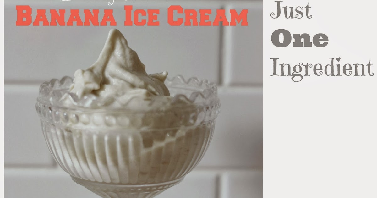Dairy Free Banana Ice Cream Just One Ingredient!! Mrs Jones London