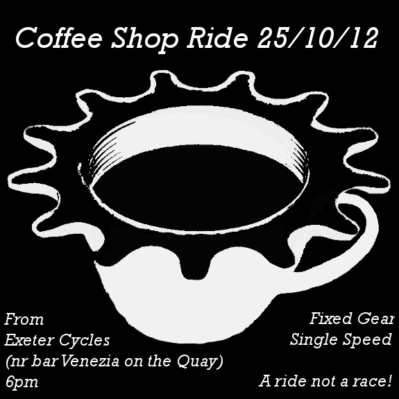 One Gear Exeter Exeter Fixed Gear Blog Coffee Shop Ride 25th of October