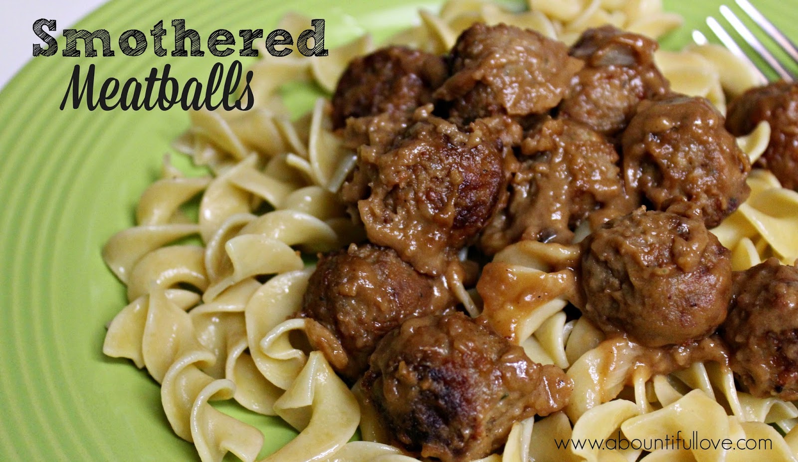 Smothered Meatballs A Bountiful Love