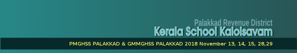 PALAKKAD REVENUE DISTRICT KALOLSAVAM 2018-19