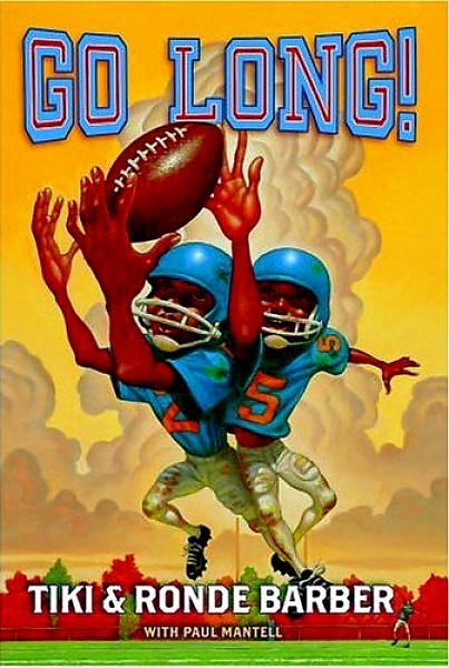 Barber, Tiki and Ronde Barber Go Long! 150 p. Simon and Schuster, 2008 ...