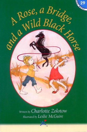 A Rose, a Bridge, and a Wild Black Horse (Hooked on Phonics, Book 29) Charlotte Zolotow and Leslie McGuire
