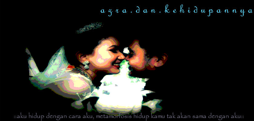 aZra.daN.kEhiDupaNnyA